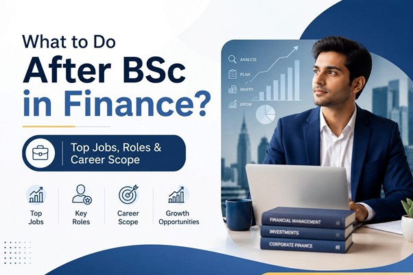 Career Options After BSc in Finance: Top Jobs, Roles & Salaries in 2026